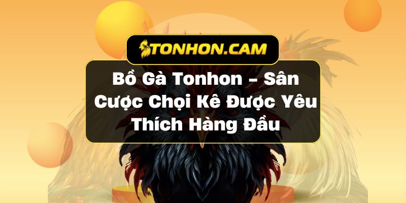 Bồ gà Tonhon