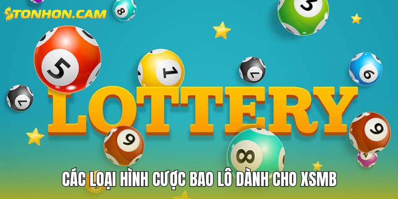 Các loại hình cược bao lô dành cho XSMB