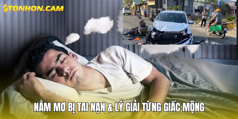 Nằm mơ bị tai nạn & lý giải từng giấc mộng