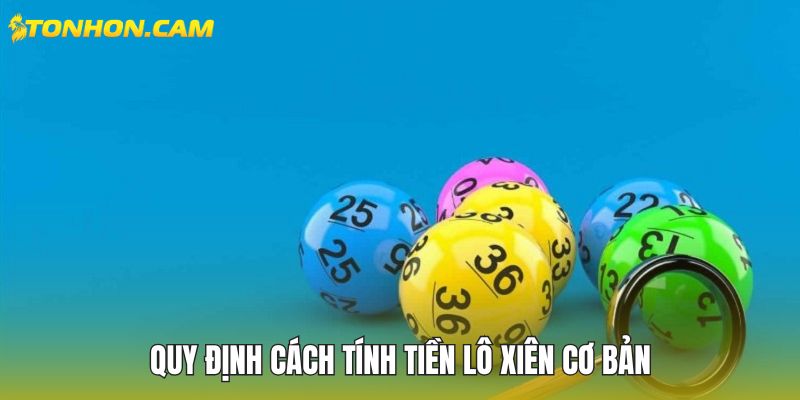 Quy định cách tính tiền lô xiên cơ bản